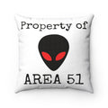 Property Of Area 51 - Spun Polyester Square Pillow 18" x 18" | Funny Alien Pillow | Best Gift For Uncle