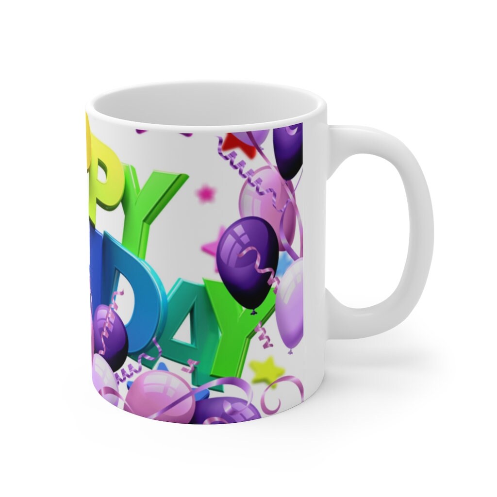 Happy Birthday -  Ceramic Mug 11oz | Happy Birthday Coffee Mug | Best Birthday Gift Mug