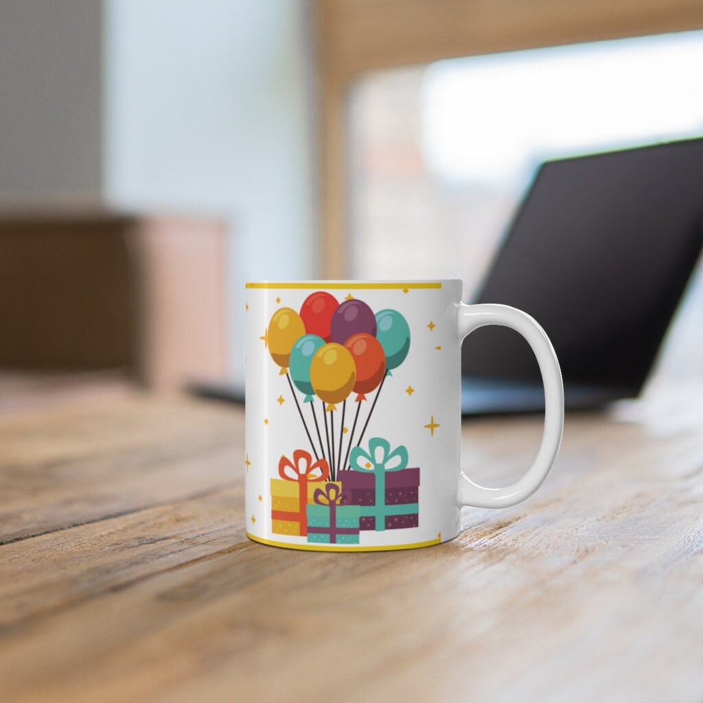 Happy Birthday  - Ceramic Mug 11oz | Fun Coffee Mug | Happy Birthday Coffee Mug | Best Birthday Gift