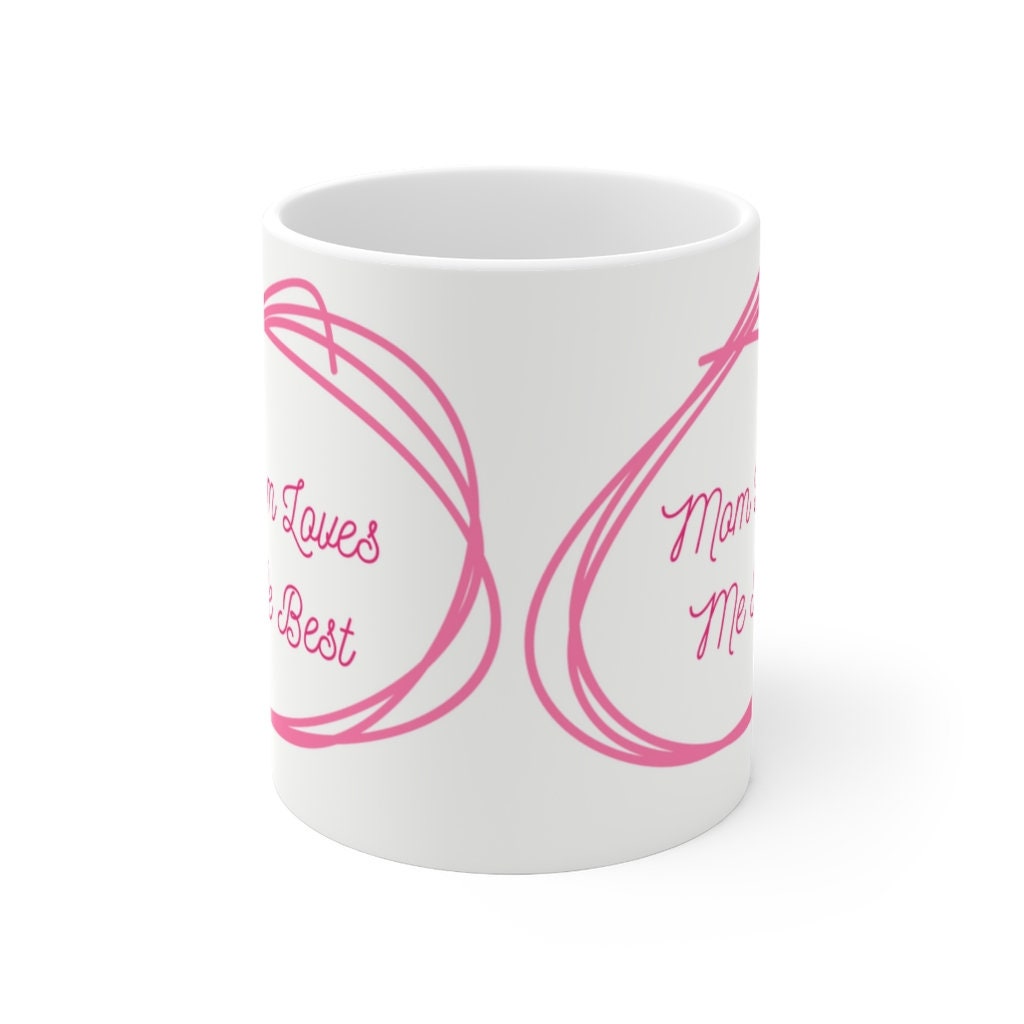 Mom Loves Me Best  -  Ceramic Mug 11oz | Funny Coffee Mug | Sibling Coffee Mug | Funny Sister Gift