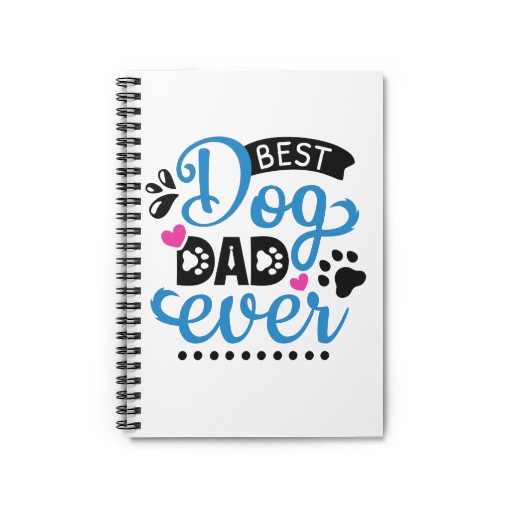 Best Dog Dad Ever Spiral Notebook - Ruled Line