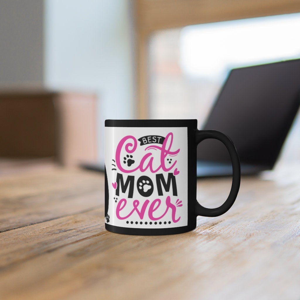 Best Cat Mom Ever {Hot Pink and Black}  - 11oz Black Mug | Fun Cat Mug | Gift For Teens | Cat Gift