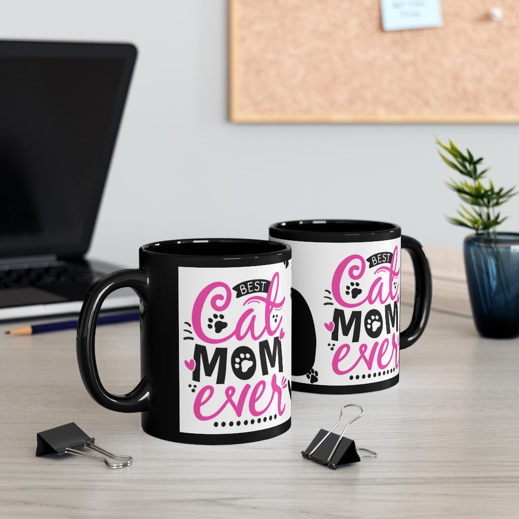 Best Cat Mom Ever {Hot Pink and Black}  - 11oz Black Mug | Fun Cat Mug | Gift For Teens | Cat Gift