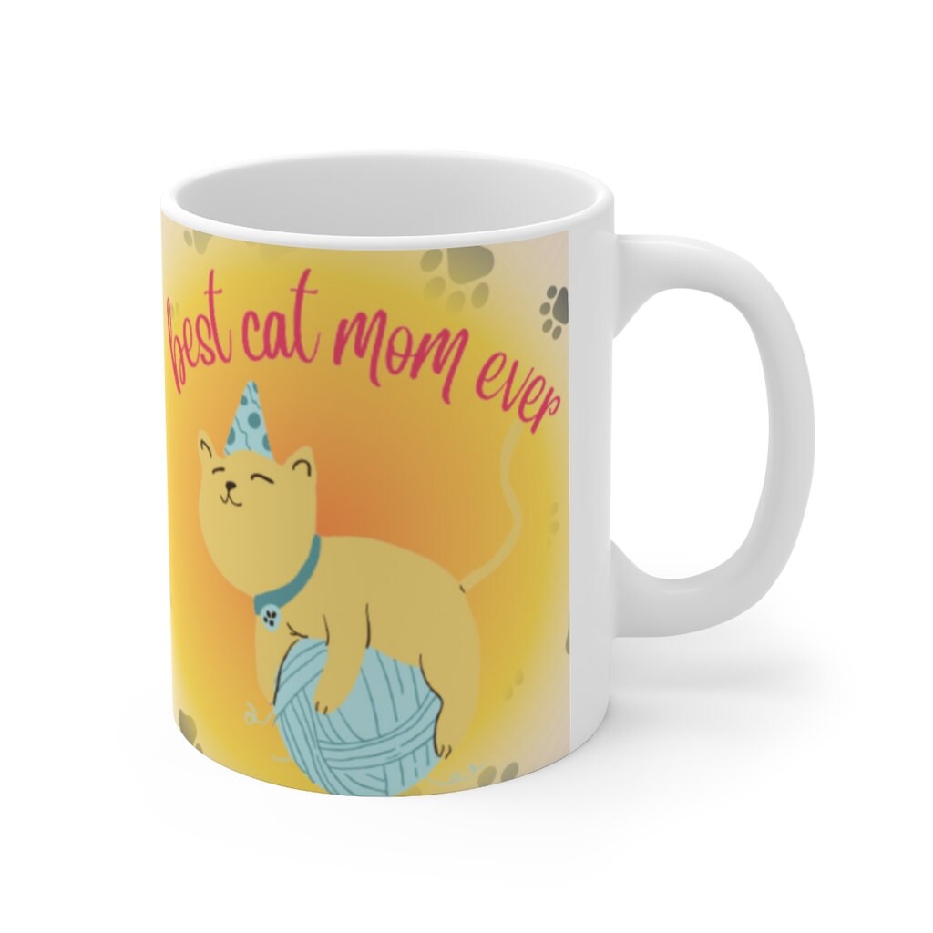 Best Cat Mom Ever - Ceramic Mug 11oz | Funny Cat Mug | Cat Present | Mug With Cats