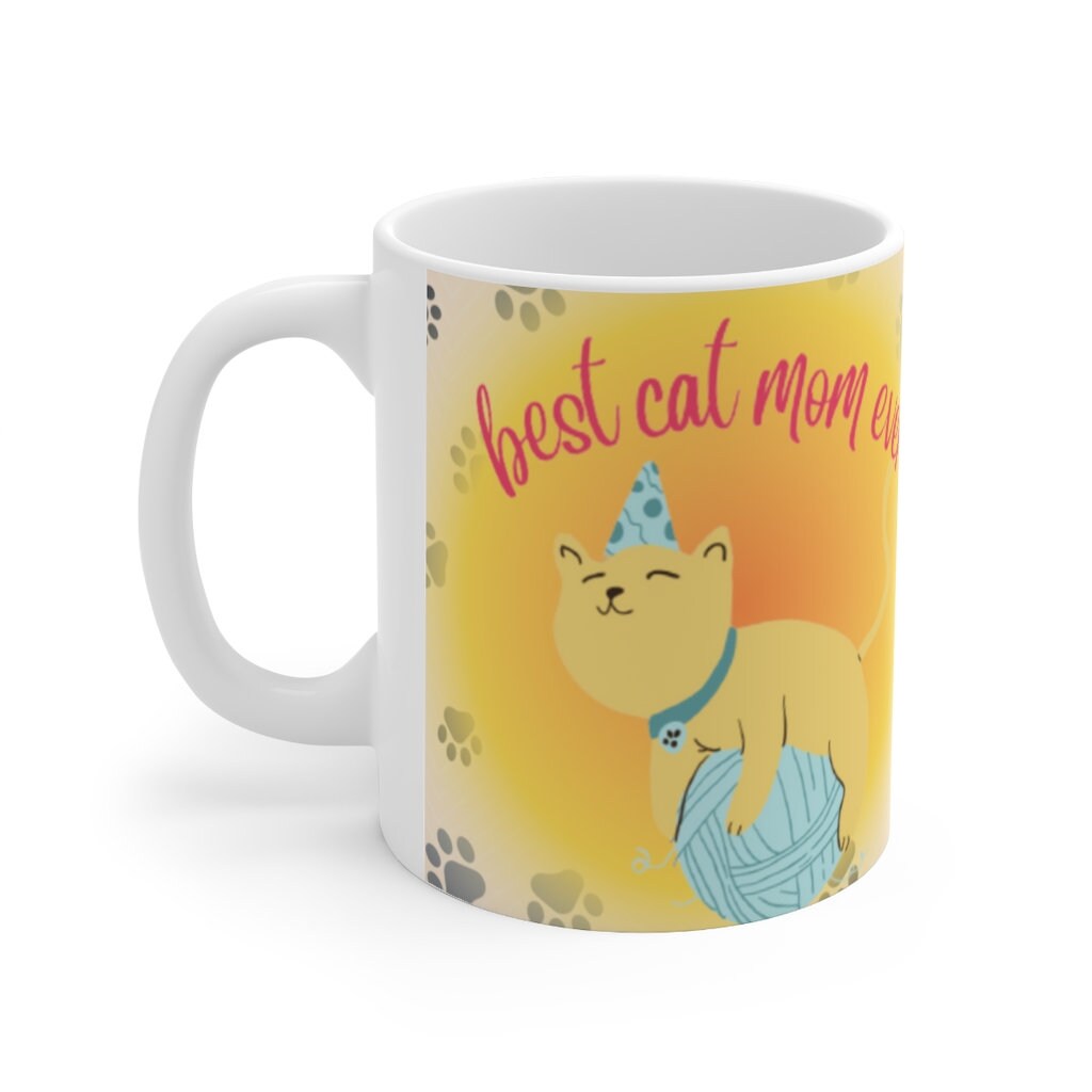 Best Cat Mom Ever - Ceramic Mug 11oz | Funny Cat Mug | Cat Present | Mug With Cats