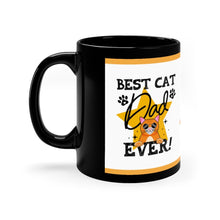 Load image into Gallery viewer, Best Cat Dad Ever (Cat) - 11oz Ceramic Black Mug | Cat Dad Coffee Mug | Father&#39;s Day Mug |
