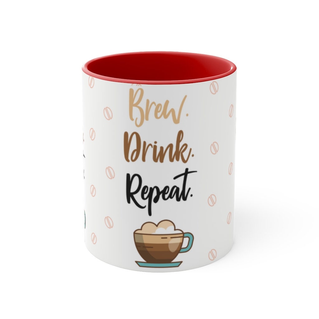 BREW. DRINK. REPEAT.  {Red/Green/BlackGreen} Funny Coffee Mug, 11oz | Funny Gift | Funny Coffee Mug | Coffee Mug