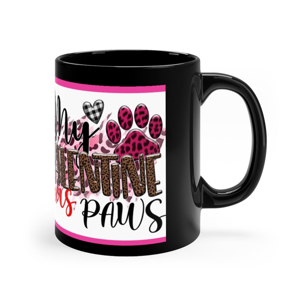 My Valentine Has Paws  (Cat) - 11oz Ceramic Black Mug | Cute Cat Coffee Mug | Valentines Day Cat Gift