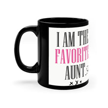 Load image into Gallery viewer, I&#39;m The Favorite Aunt - 11oz Black Mug | Funny Gift |Funny Mug For Aunt
