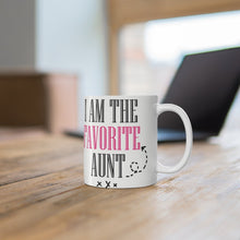 Load image into Gallery viewer, I Am The Favorite Aunt -  Ceramic Mug 11oz |  Funny Coffee Mug | Sibling Coffee Mug | Funny Sister Gift
