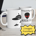 Property of AREA 51 - Alien & UFO  Ceramic Mug 11oz