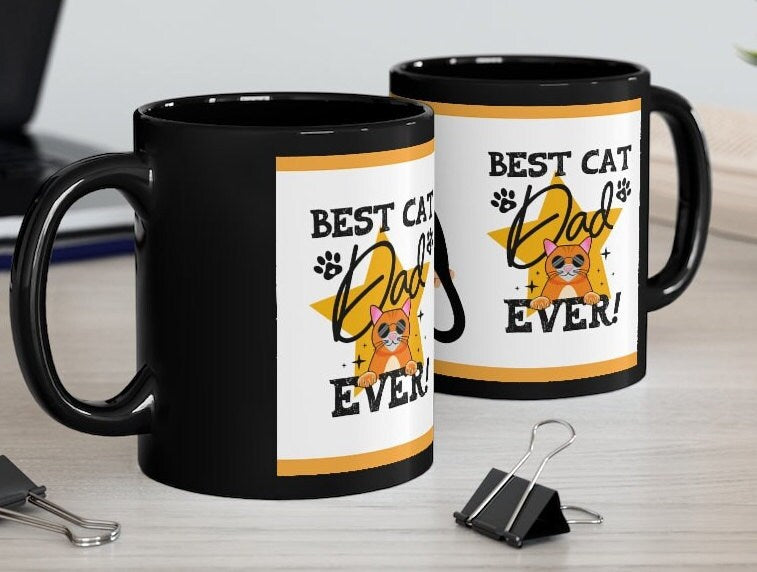 Best Cat Dad Ever (Cat) - 11oz Ceramic Black Mug | Cat Dad Coffee Mug | Father's Day Mug |