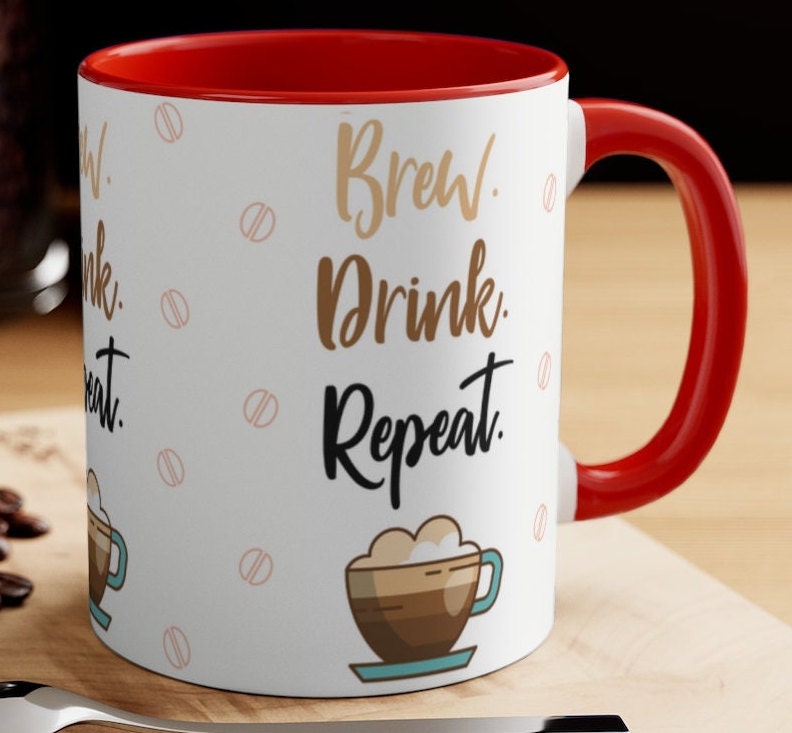 BREW. DRINK. REPEAT.  {Red/Green/BlackGreen} Funny Coffee Mug, 11oz | Funny Gift | Funny Coffee Mug | Coffee Mug