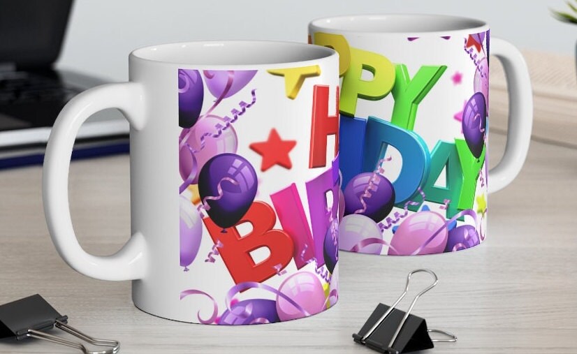 Happy Birthday -  Ceramic Mug 11oz | Happy Birthday Coffee Mug | Best Birthday Gift Mug