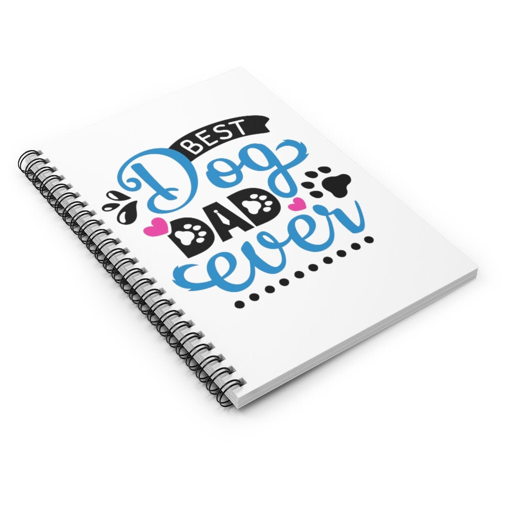 Best Dog Dad Ever Spiral Notebook - Ruled Line