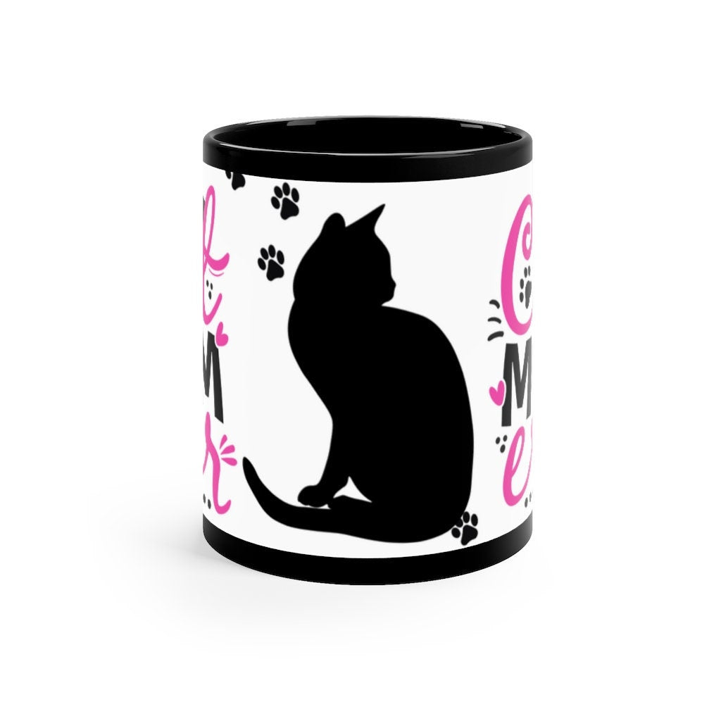 Best Cat Mom Ever {Hot Pink and Black}  - 11oz Black Mug | Fun Cat Mug | Gift For Teens | Cat Gift