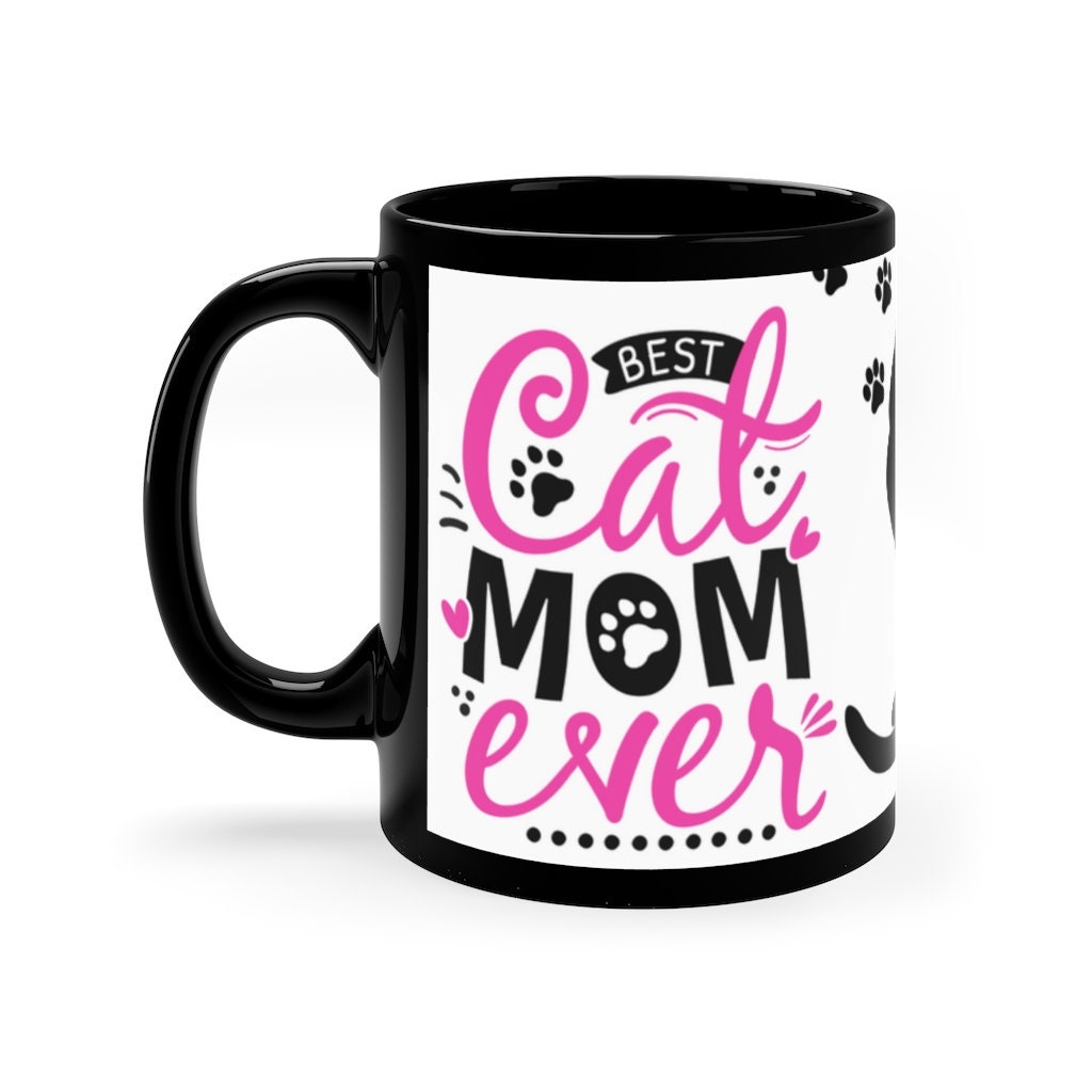 Best Cat Mom Ever {Hot Pink and Black}  - 11oz Black Mug | Fun Cat Mug | Gift For Teens | Cat Gift