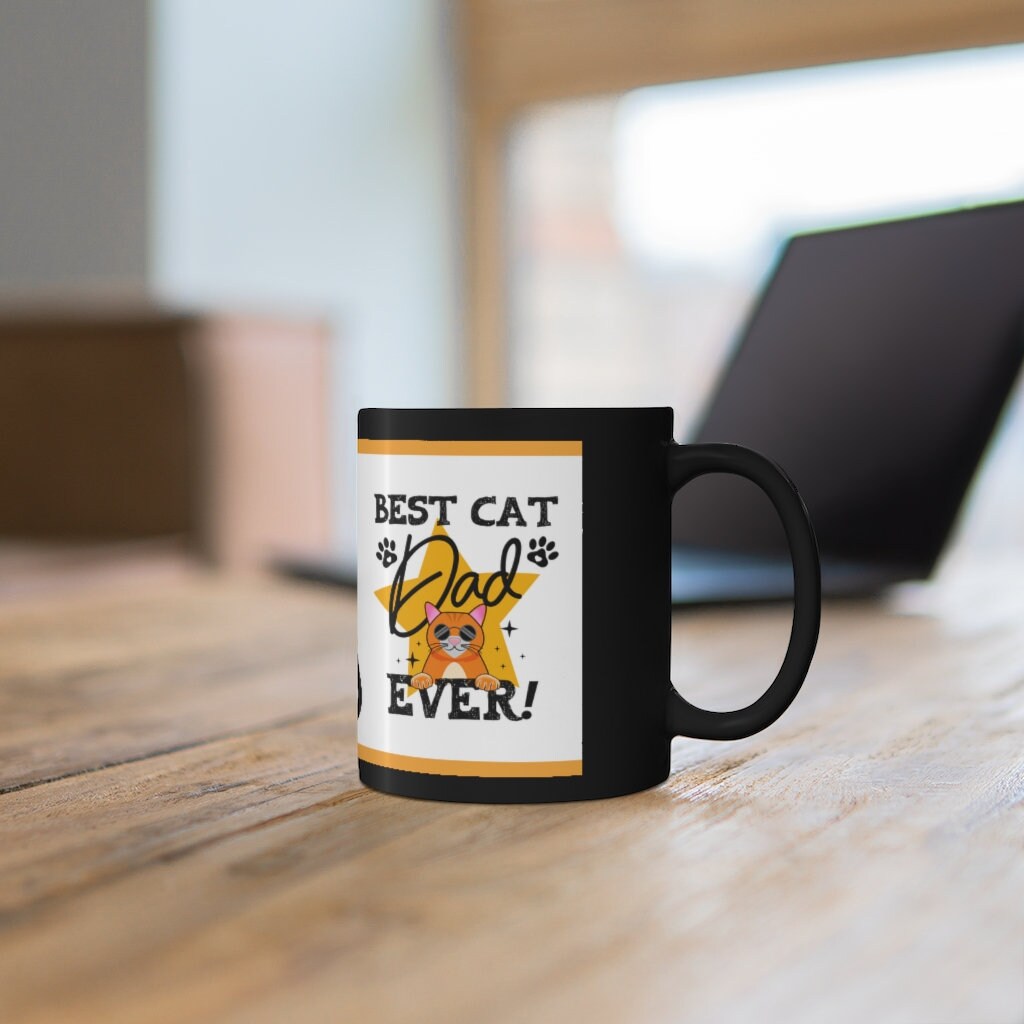 Best Cat Dad Ever (Cat) - 11oz Ceramic Black Mug | Cat Dad Coffee Mug | Father's Day Mug |