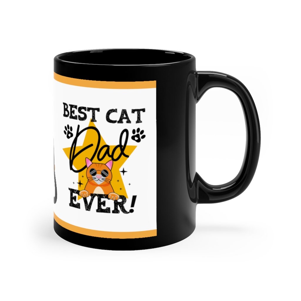 Best Cat Dad Ever (Cat) - 11oz Ceramic Black Mug | Cat Dad Coffee Mug | Father's Day Mug |