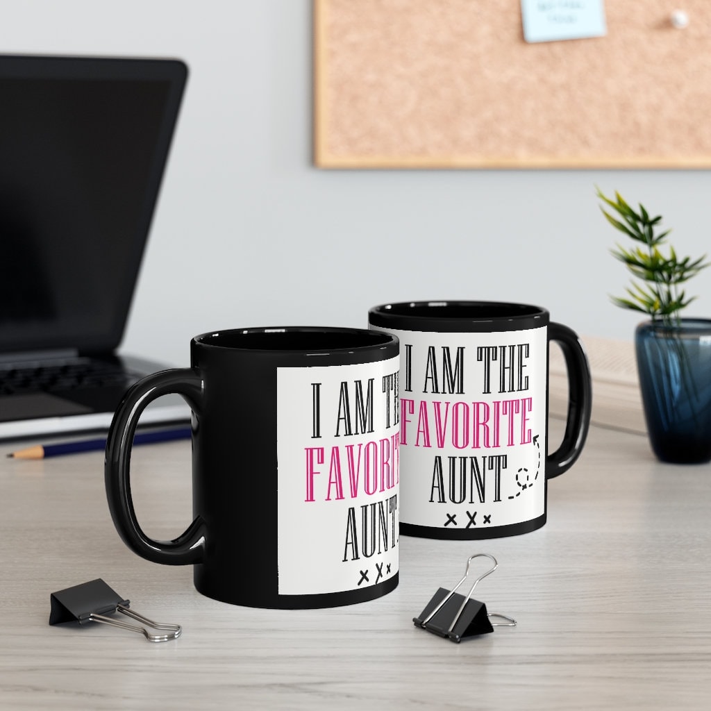 I'm The Favorite Aunt - 11oz Black Mug | Funny Gift |Funny Mug For Aunt
